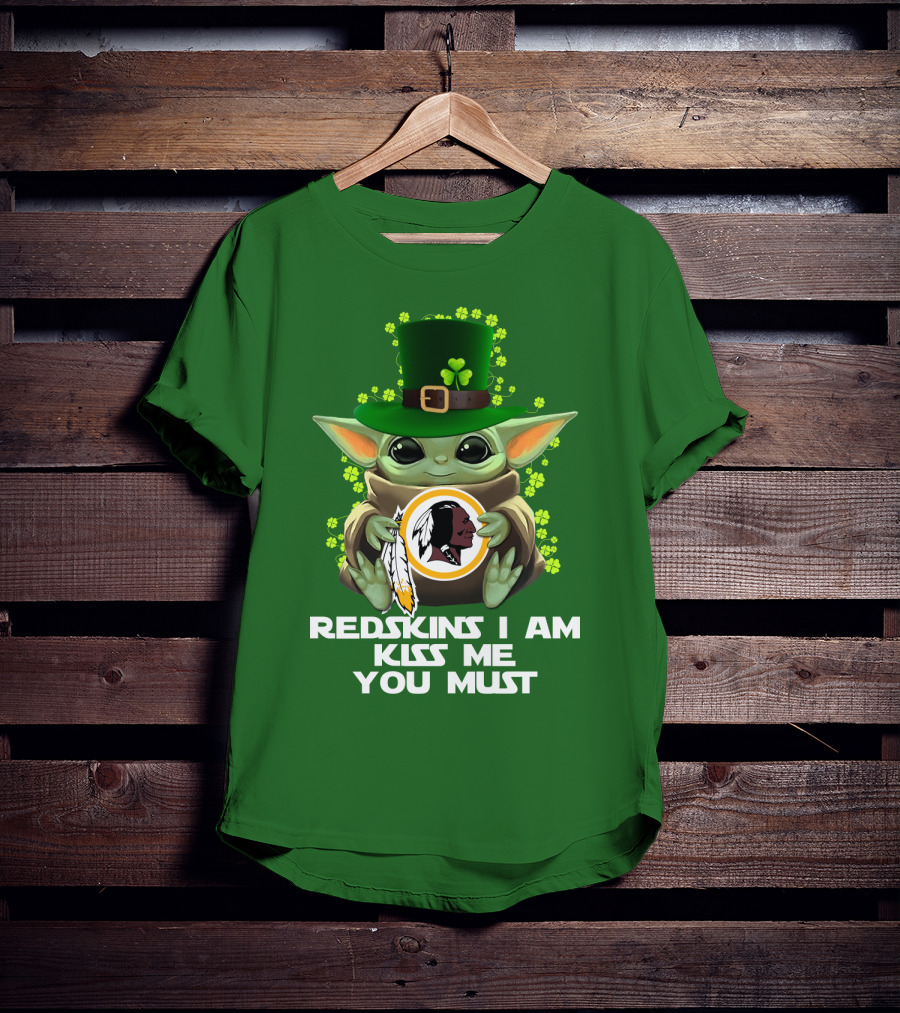 Redskins I Am Kiss Me You Must Baby Yoda St. Patrick's Day T-Shirt