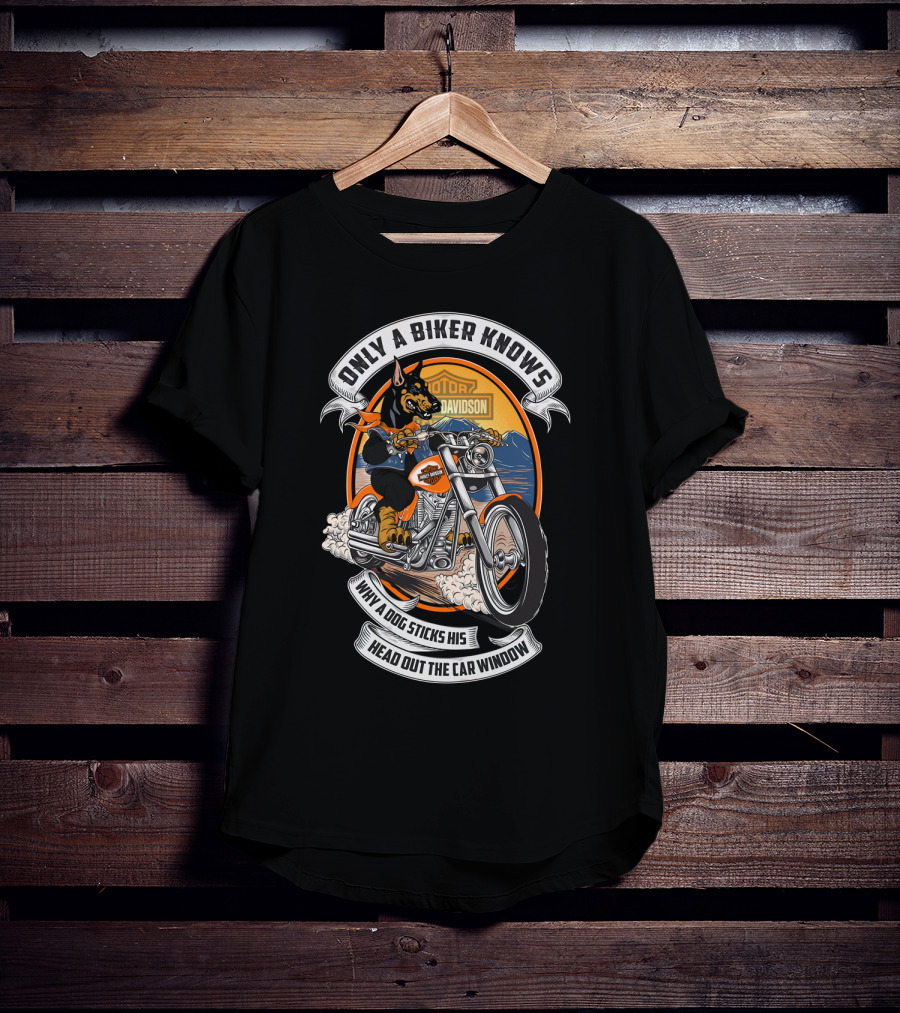 Only A Biker Knows When A Dog Sticks His Head Out The Car Window Hta 17 10 Doberman Harley Davidson T-Shirt