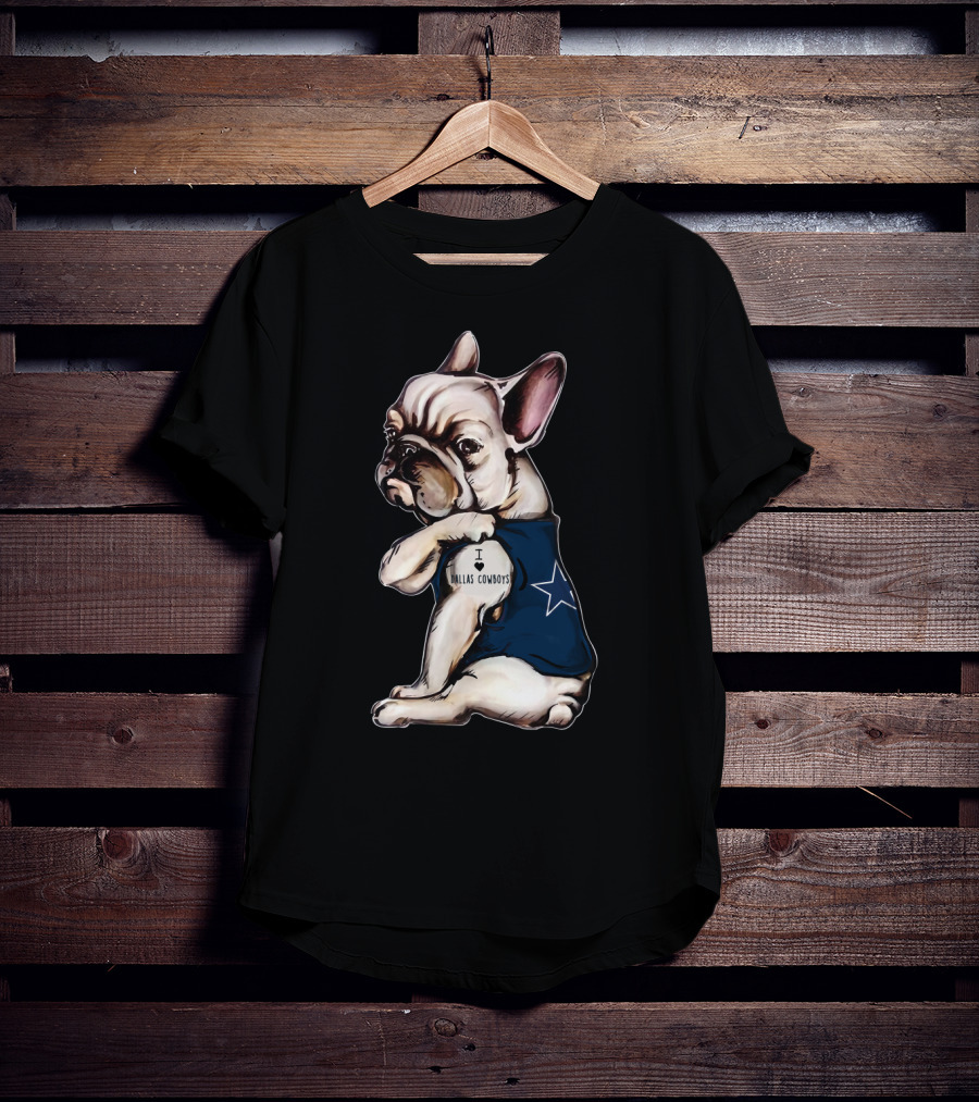 I Love Dallas Cowboys French Bulldog Blue Star T-Shirt