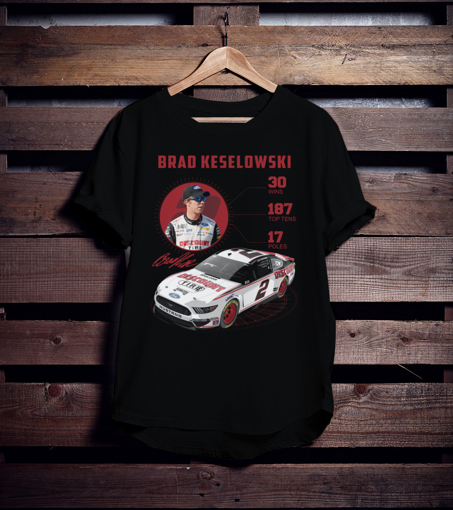 Brad Keselowski Discount Tire 30 Wins 187 Top Tens 17 Poles Racing Car Mustang T-Shirt
