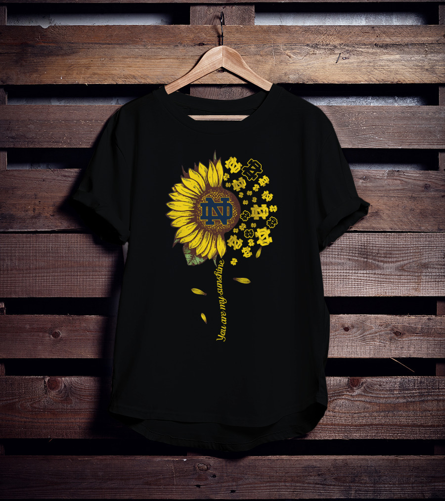 Notre Dame Fighting Irish Sunflower You Are My Sunshine T-Shirt