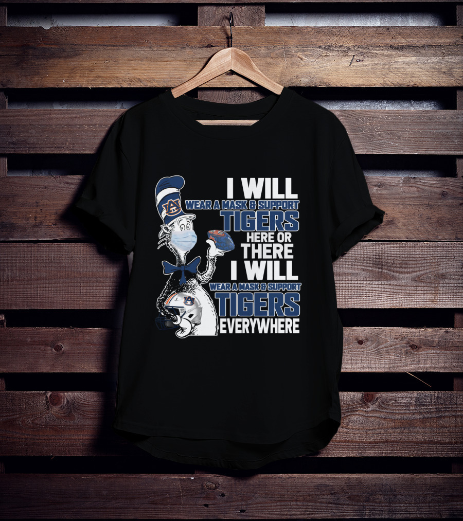 I Will Wear A Mask & Support Auburn Tigers Here Or There Everywhere T-Shirt