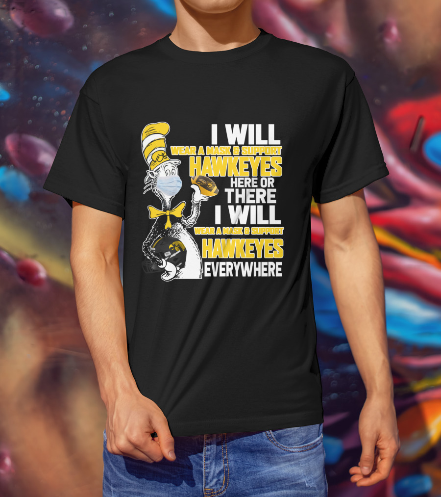 I Will Wear A Mask And Support Hawkeyes Everywhere T-Shirt