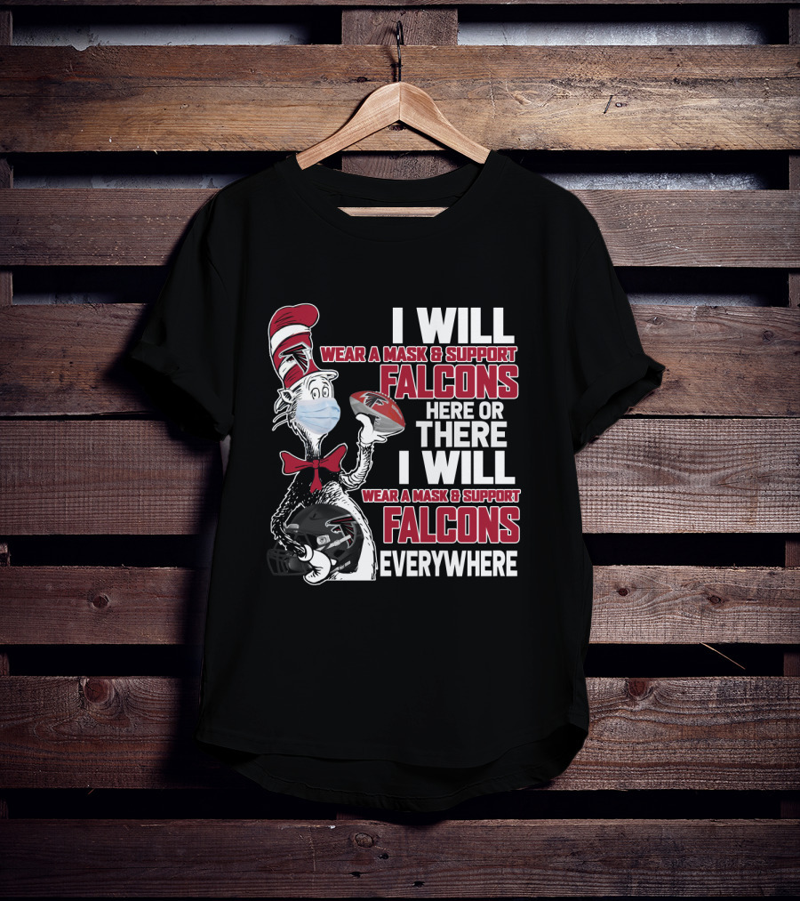 I Will Wear A Mask & Support Falcons Here Or There Everywhere T-Shirt