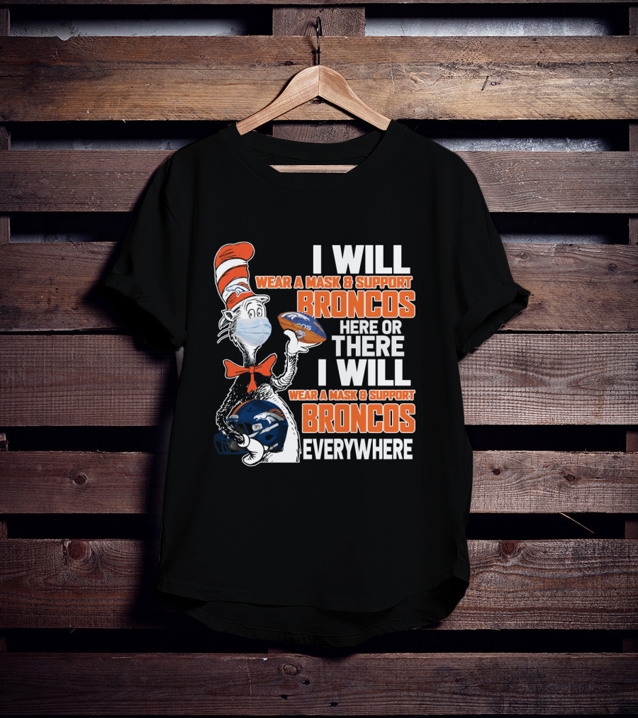 I Will Wear A Mask And Support Broncos Everywhere T-Shirt