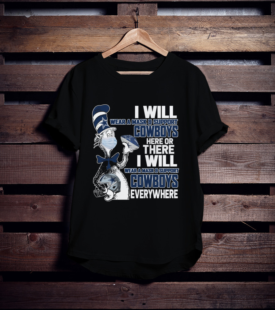 I Will Wear A Mask And Support Cowboys Here Or There Everywhere T-Shirt