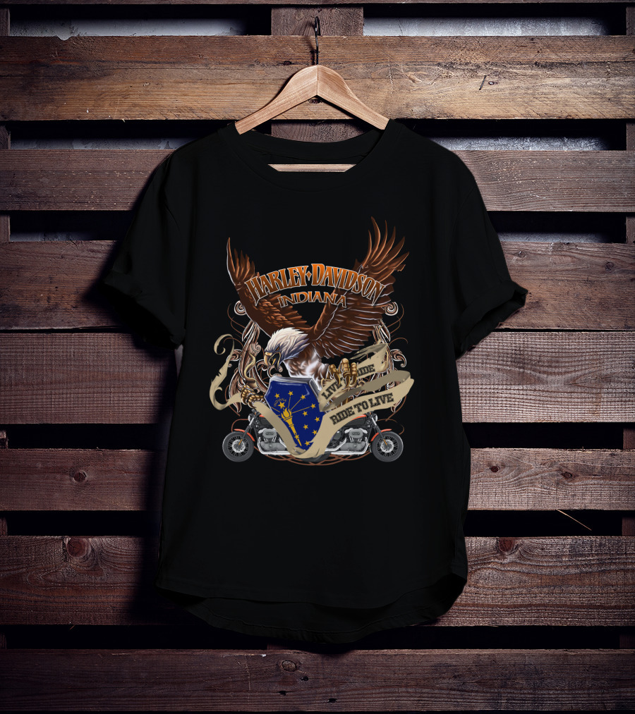 Harley Davidson Indiana Live To Ride Ride To Live Eagle And Motorcycle Badge T-Shirt
