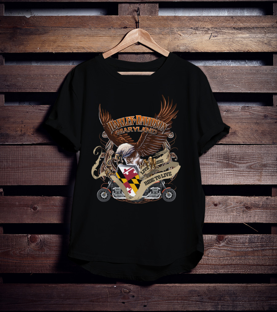 Harley Davidson Maryland Eagle Live To Ride Ride To Live T-Shirt