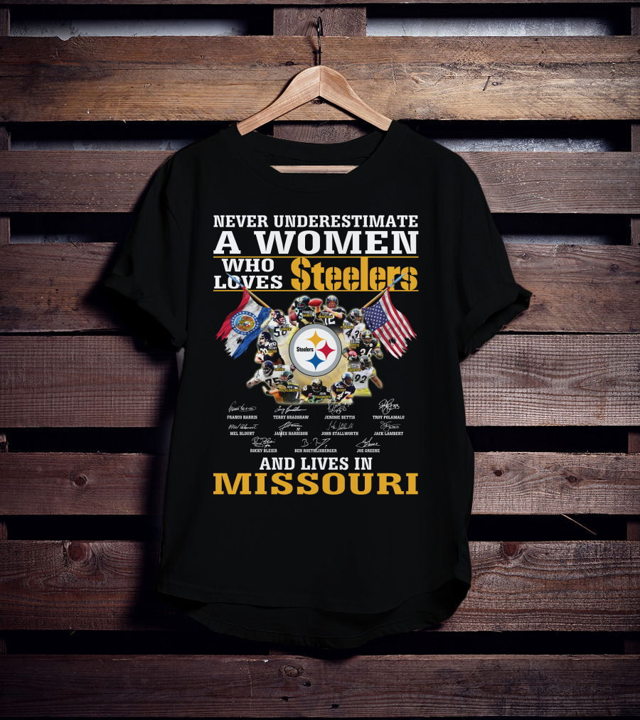 Never Underestimate A Woman Who Loves Steelers And Lives In Missouri T-Shirt