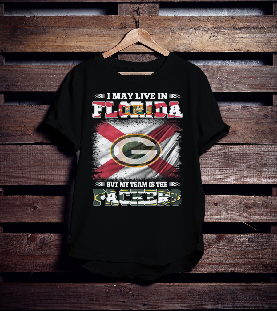 I May Live In Florida With State Flag Background But My Team Is The Packers Nfl T-Shirt