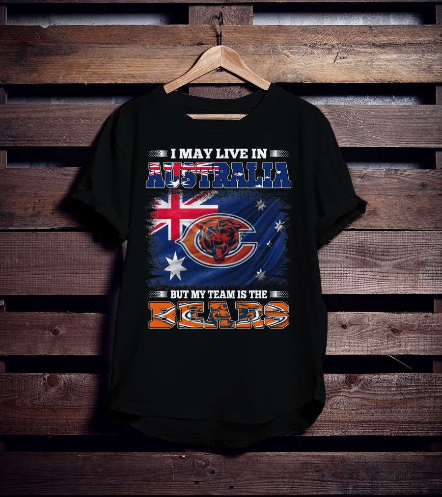 I May Live In Australia But My Team Is The Bears Flag And Football T-Shirt