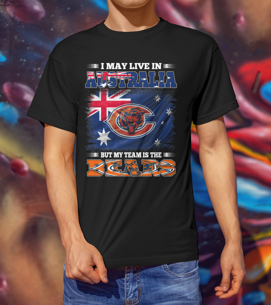 I May Live In Australia But My Team Is The Bears Flag And Football T-Shirt
