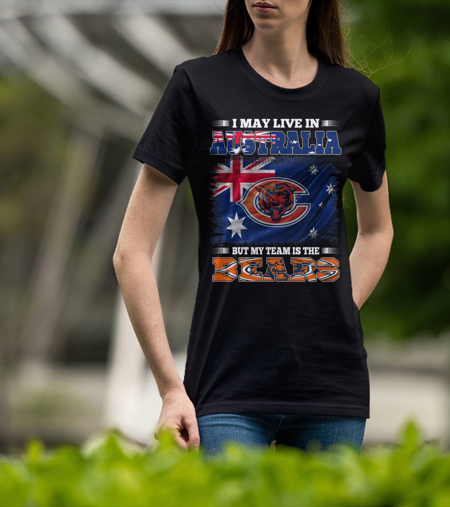 I May Live In Australia But My Team Is The Bears Flag And Football T-Shirt