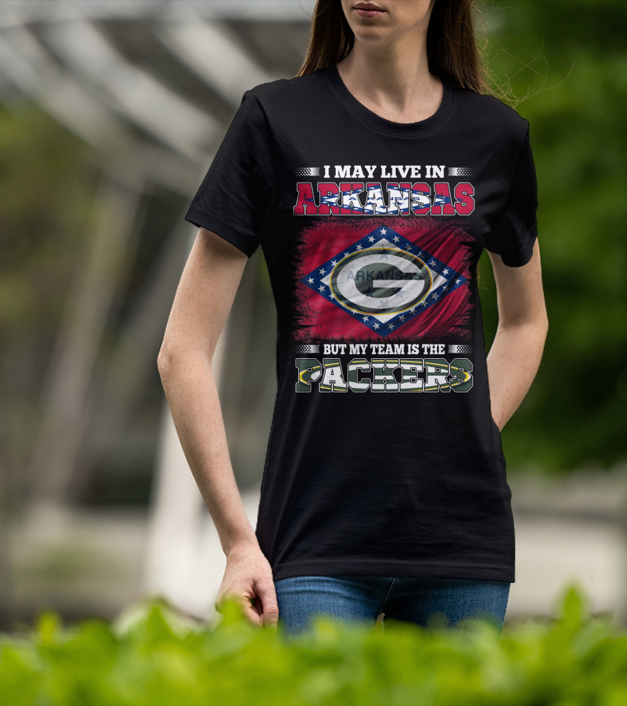 I May Live In Arkansas But My Team Is The Packers T-Shirt