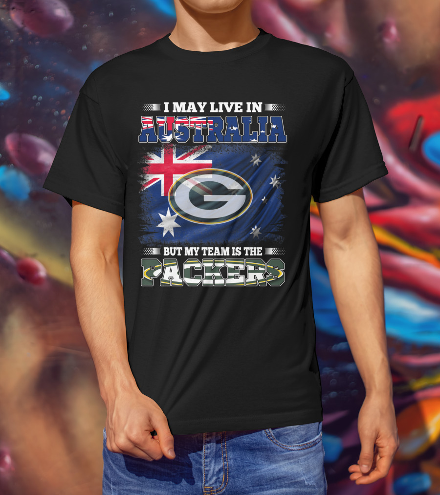 I May Live In Australia But My Team Is The Packers Australia Flag Packers T-Shirt