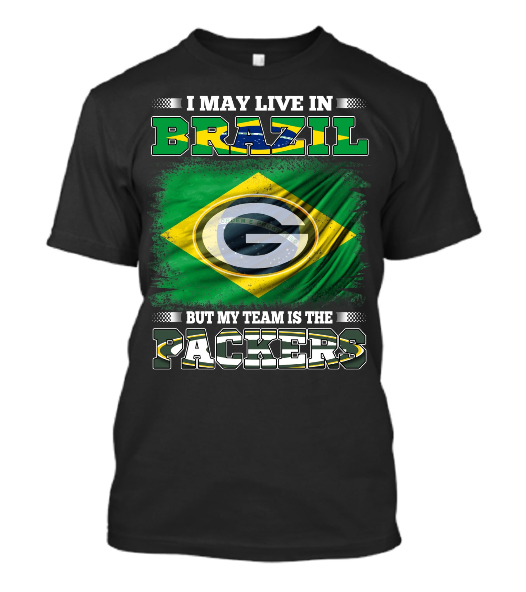 I May Live In Brazil But My Team Is The Packers T-Shirt