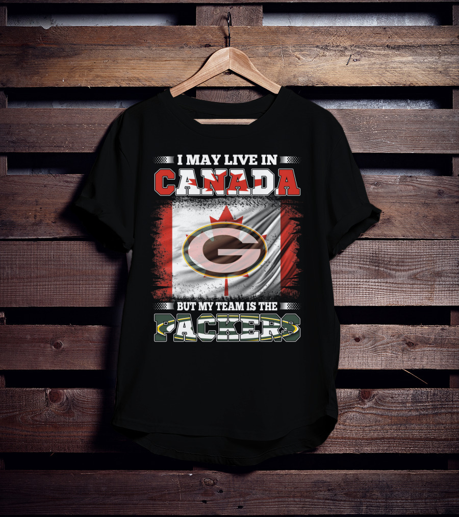I May Live In Canada But My Team Is The Packers Flag T-Shirt
