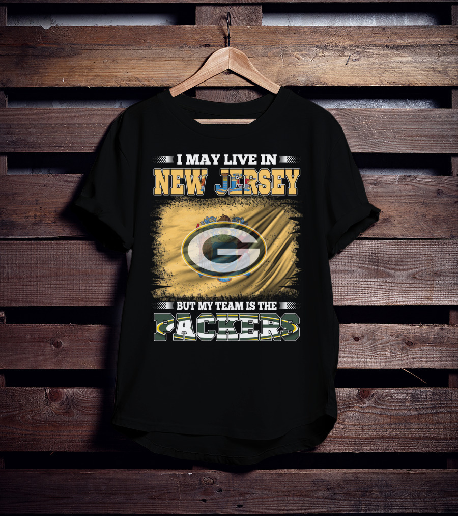 I May Live In New Jersey But My Team Is The Packers Flag T-Shirt