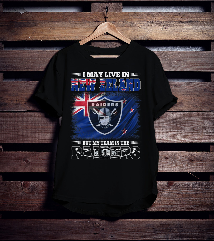 I May Live In New Zealand But My Team Is The Raiders New Zealand Flag Raiders T-Shirt