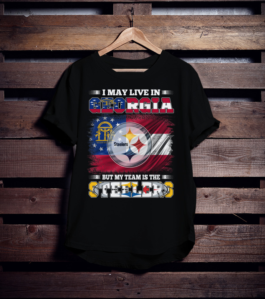 I May Live In Georgia But My Team Is The Steelers T-Shirt