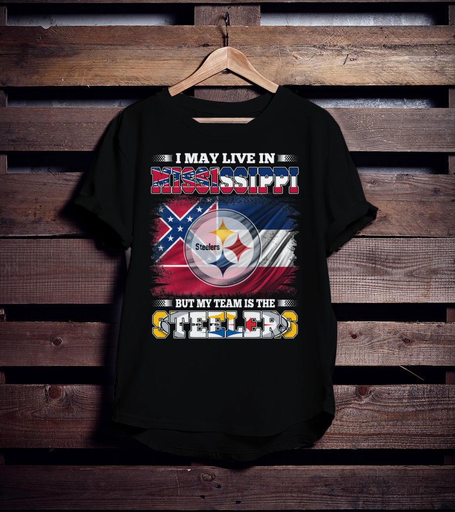 I May Live In Mississippi But My Team Is The Steelers Flag T-Shirt