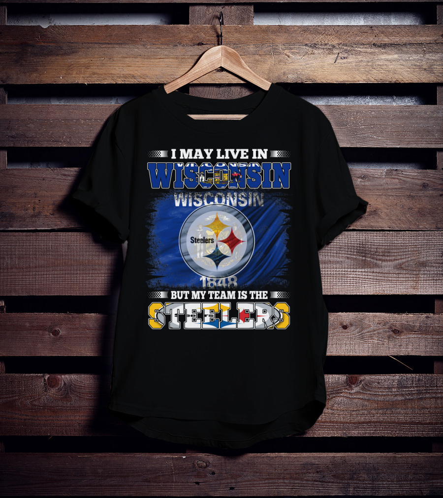 I May Live In Wisconsin But My Team Is The Steelers 1848 Flag T-Shirt