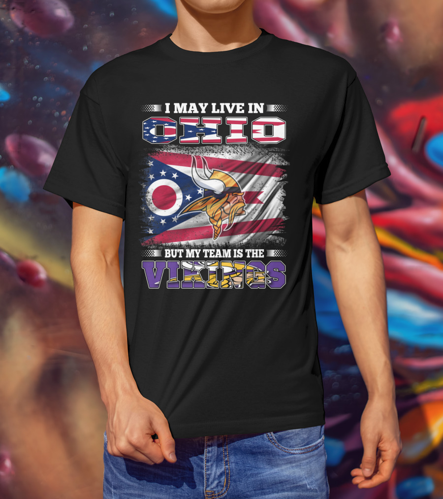 I May Live In Ohio But My Team Is The Vikings Viking Helmet Flag T-Shirt