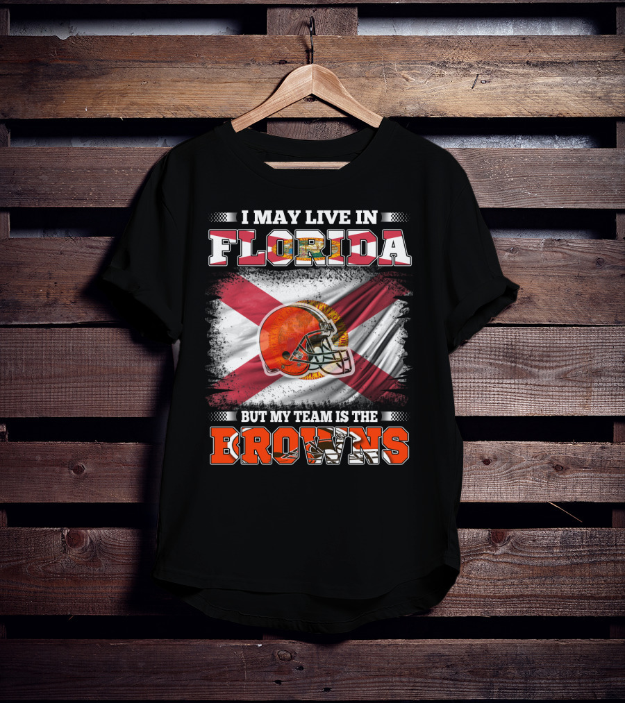 I May Live In Florida But My Team Is The Browns Football Helmet With State Flag Background T-Shirt
