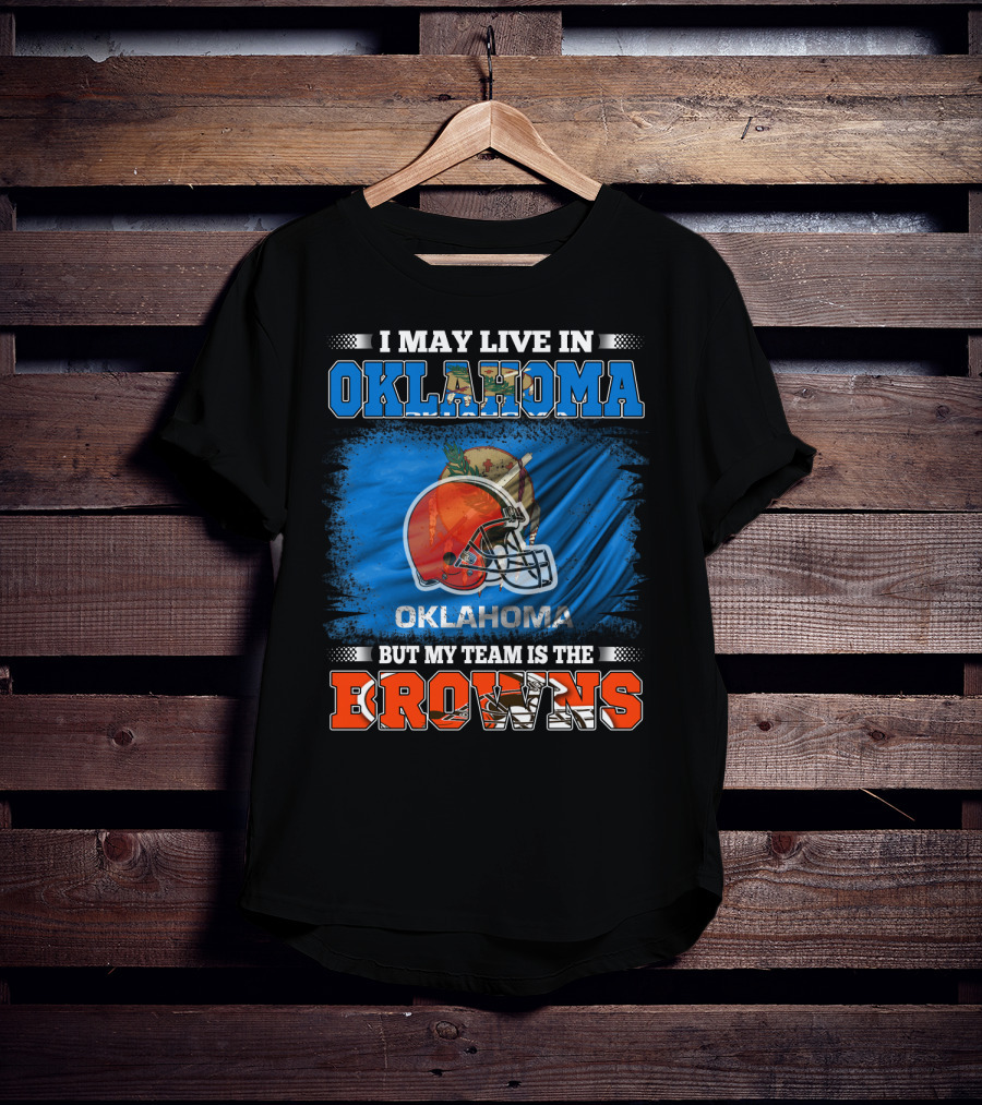 Oklahoma Fan With Loyalty To The Browns Football Team T-Shirt