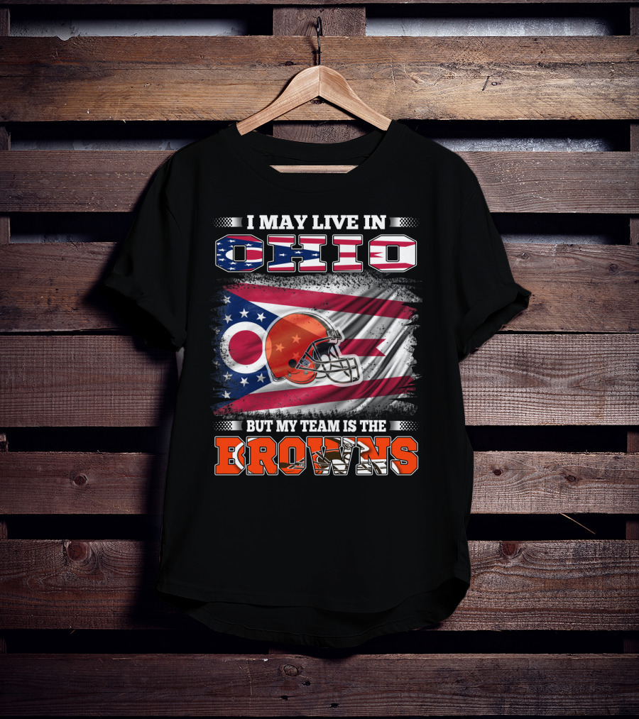 I May Live In Ohio But My Team Is The Browns Football Helmet Flag T-Shirt
