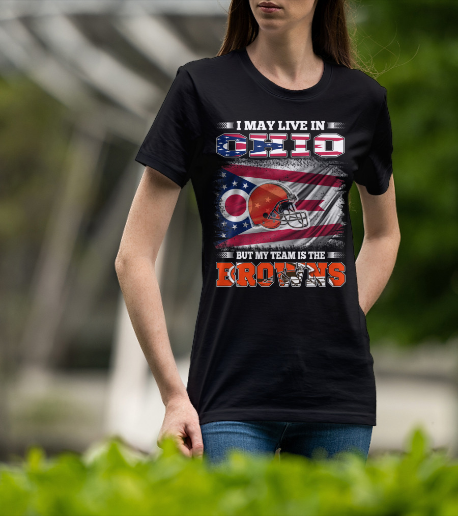 I May Live In Ohio But My Team Is The Browns Football Helmet Flag T-Shirt