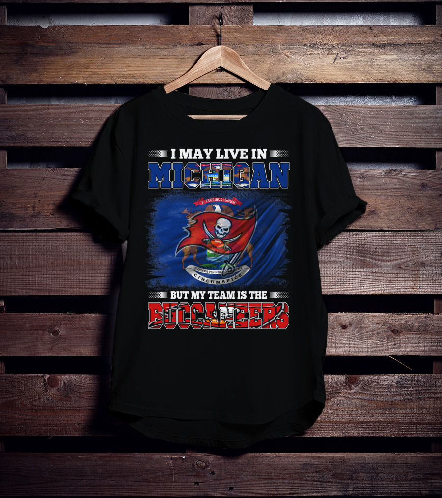 I May Live In Michigan But My Team Is The Buccaneers Flag Crest T-Shirt
