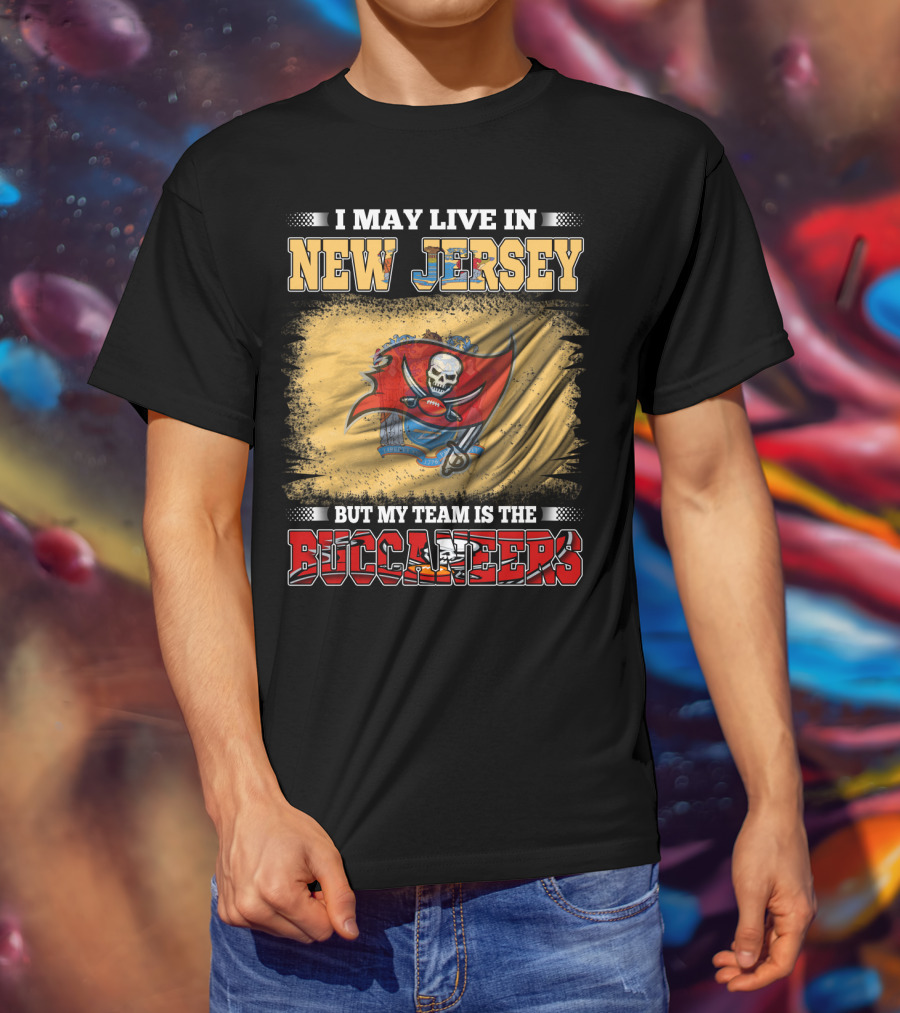 I May Live In New Jersey But My Team Is The Buccaneers Flag T-Shirt