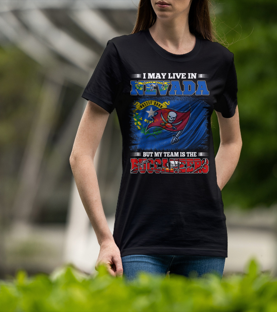 I May Live In Nevada Battle Born But My Team Is The Buccaneers Flag Football T-Shirt