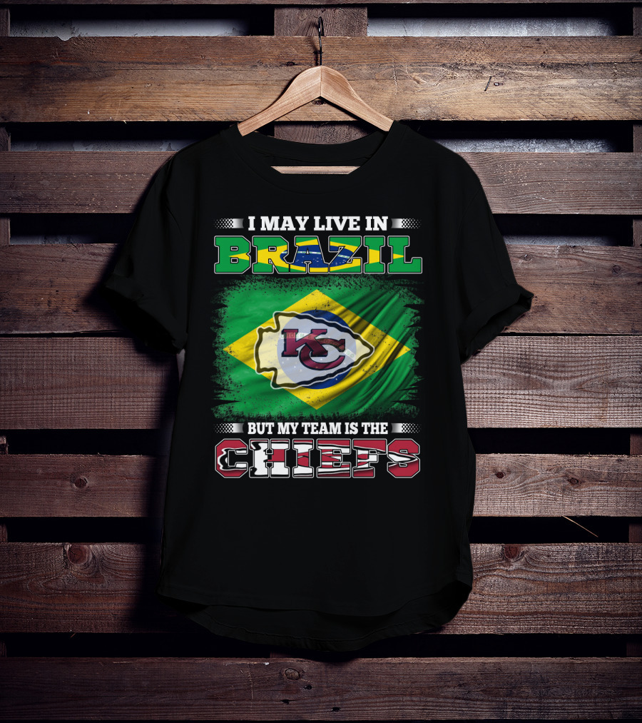 I May Live In Brazil But My Team Is The Chiefs Flag T-Shirt