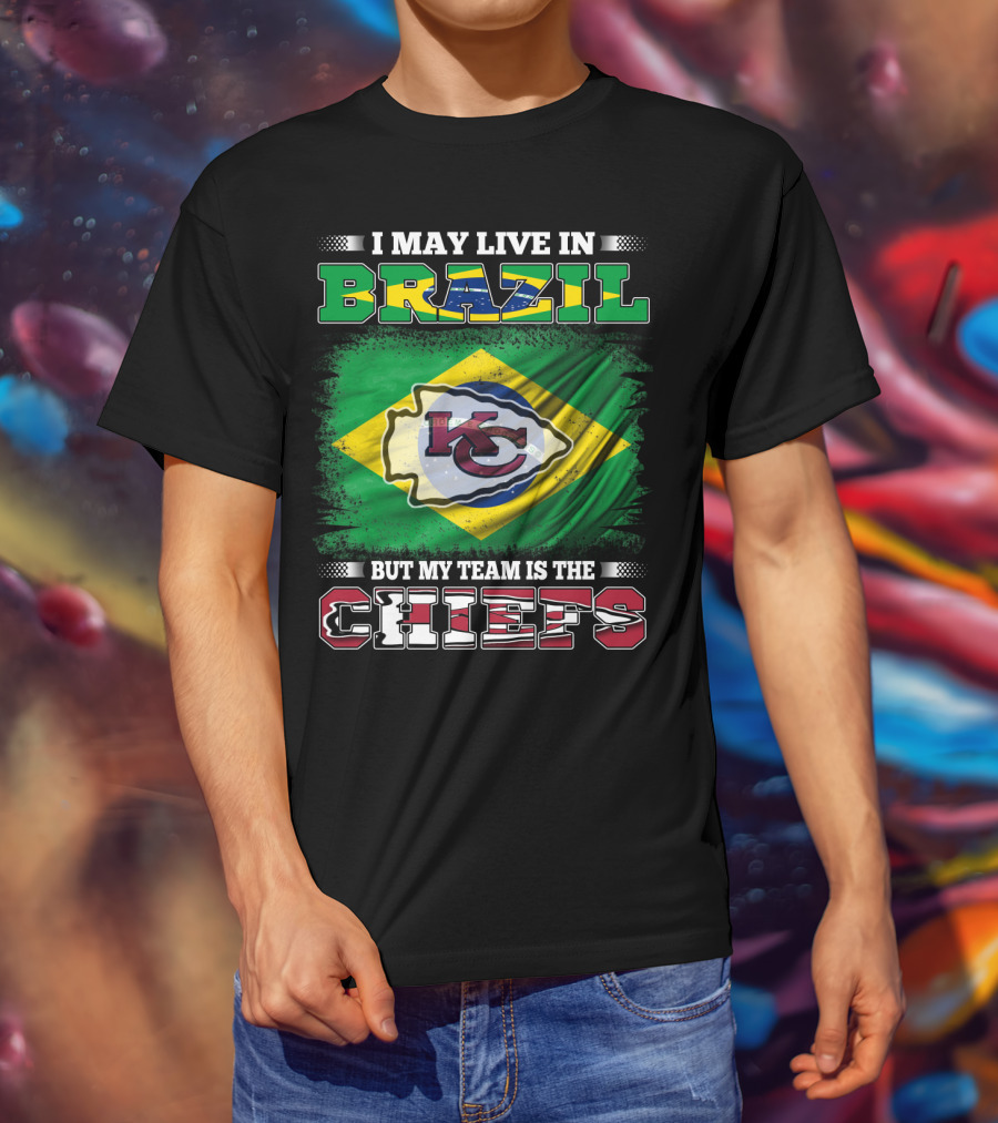 I May Live In Brazil But My Team Is The Chiefs Flag T-Shirt