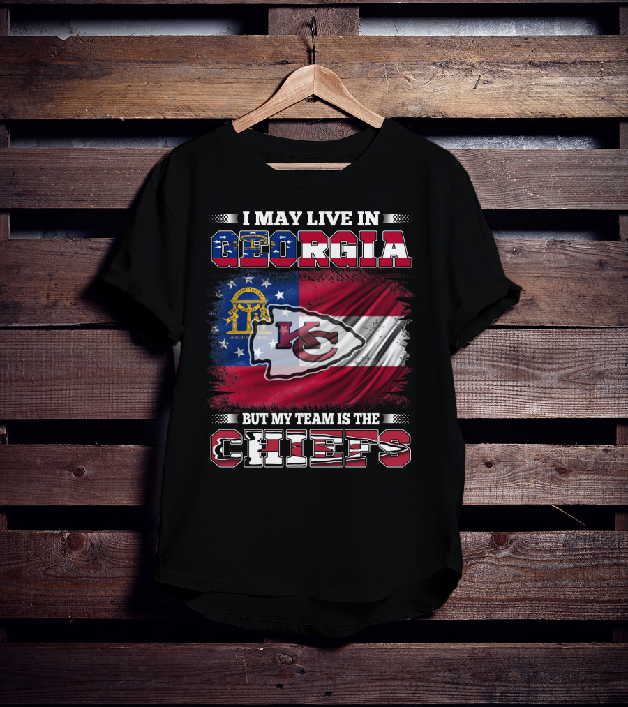 I May Live In Georgia But My Team Is The Chiefs T-Shirt