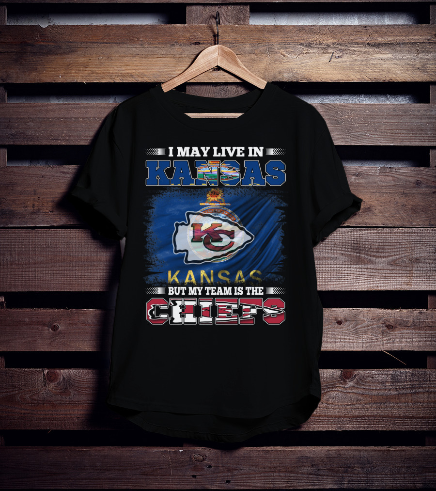 I May Live In Kansas But My Team Is The Chiefs K.C. Flag T-Shirt