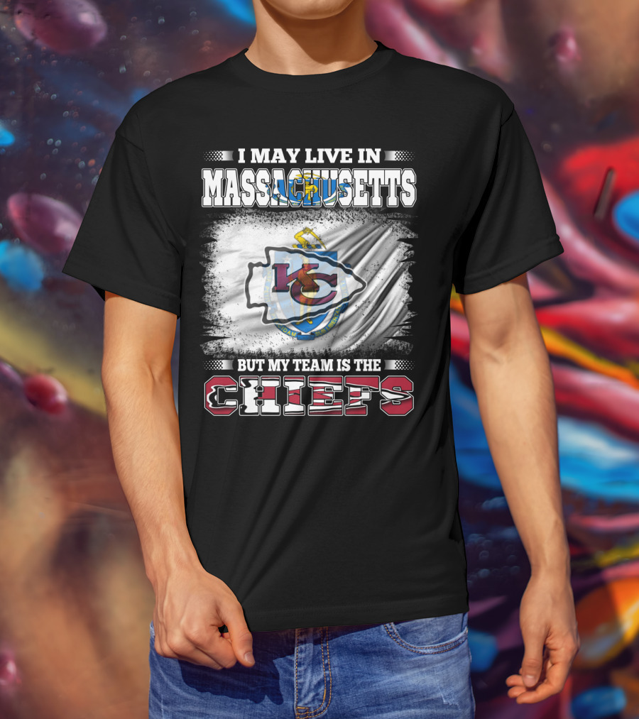 Massachusetts Resident Loyal To Kansas City Chiefs Football Team T-Shirt