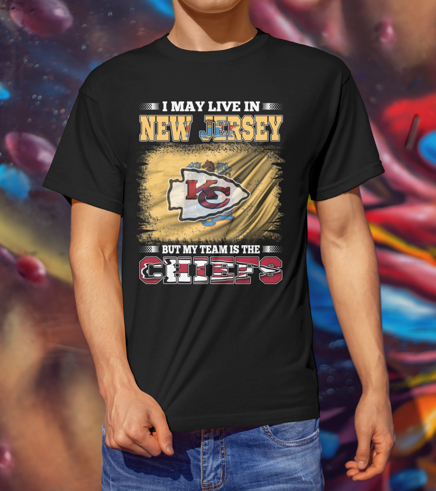 I May Live In New Jersey But My Team Is The Chiefs KC Crest T-Shirt