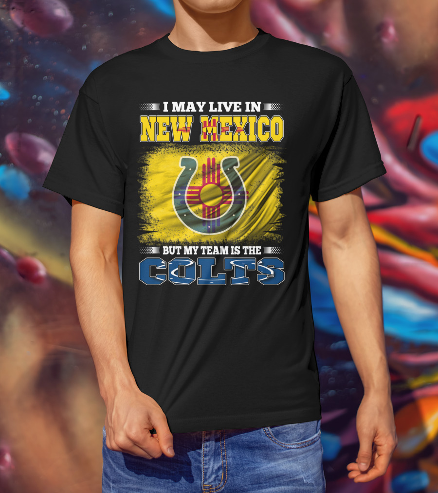 I May Live In New Mexico But My Team Is The Colts Zia T-Shirt