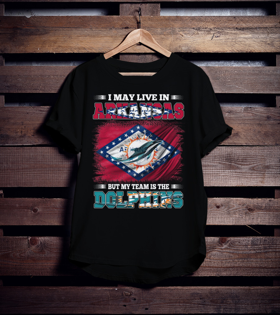 I May Live In Arkansas But My Team Is The Dolphins Flag T-Shirt
