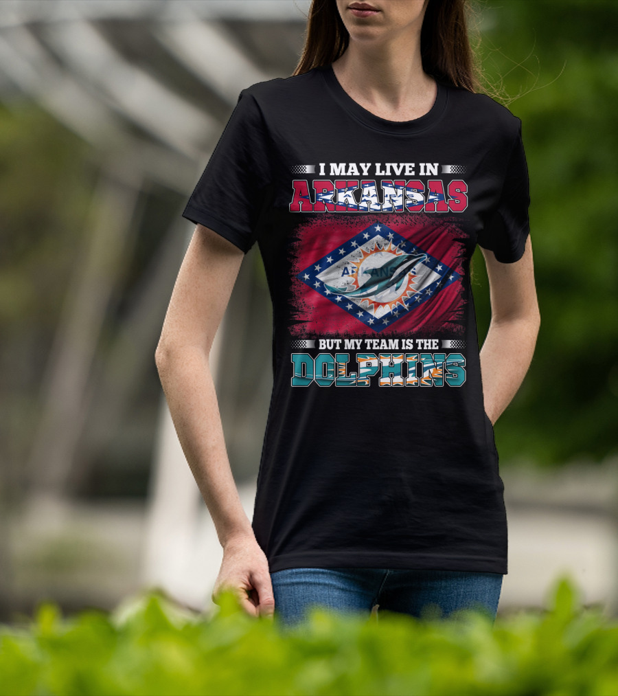 I May Live In Arkansas But My Team Is The Dolphins Flag T-Shirt