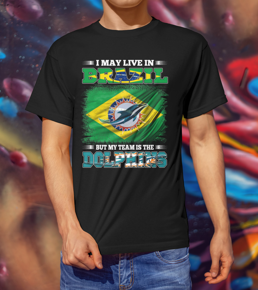 I May Live In Brazil But My Team Is The Dolphins Flag T-Shirt