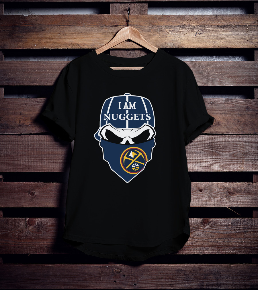 I Am Nuggets Denver Nuggets Skull T-Shirt