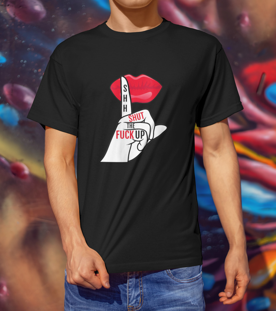 Shhh Shut The Fuck Up Red Lips Finger Gesture T-Shirt