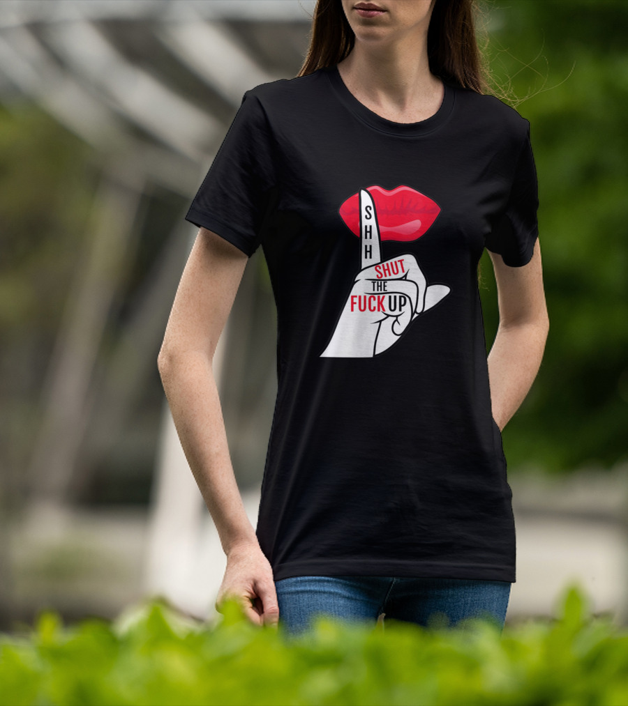 Shhh Shut The Fuck Up Red Lips Finger Gesture T-Shirt