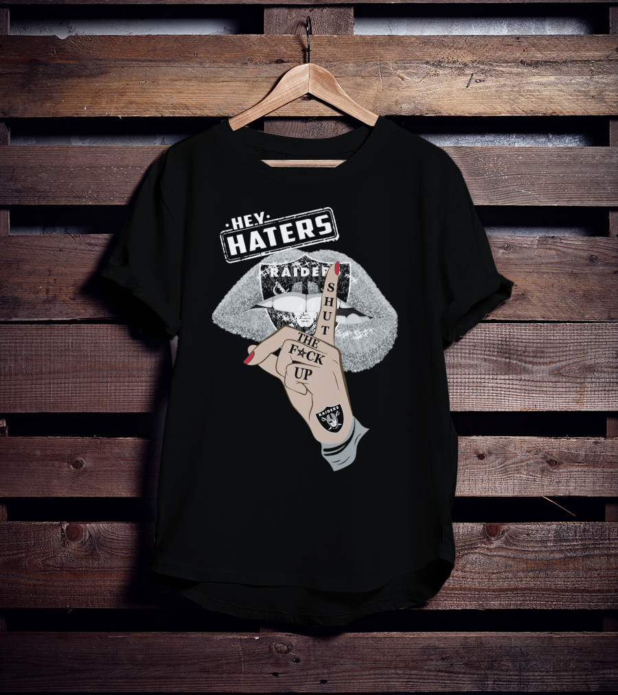 Las Vegas Raiders Hey Haters Shut The F**K Up Lips T-Shirt