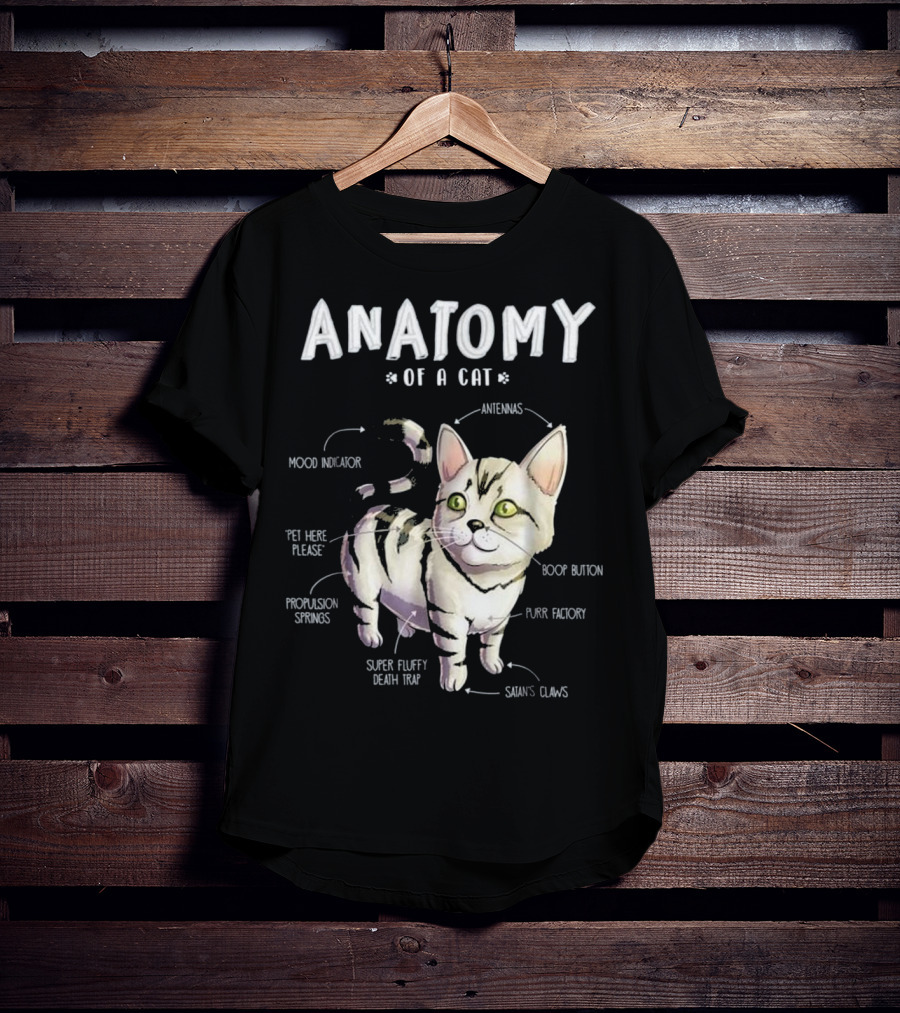 Anatomy Of A Cat Cute Funny Mood Indicator Purr Factory Boop Button Super Fluffy Death Trap T-Shirt