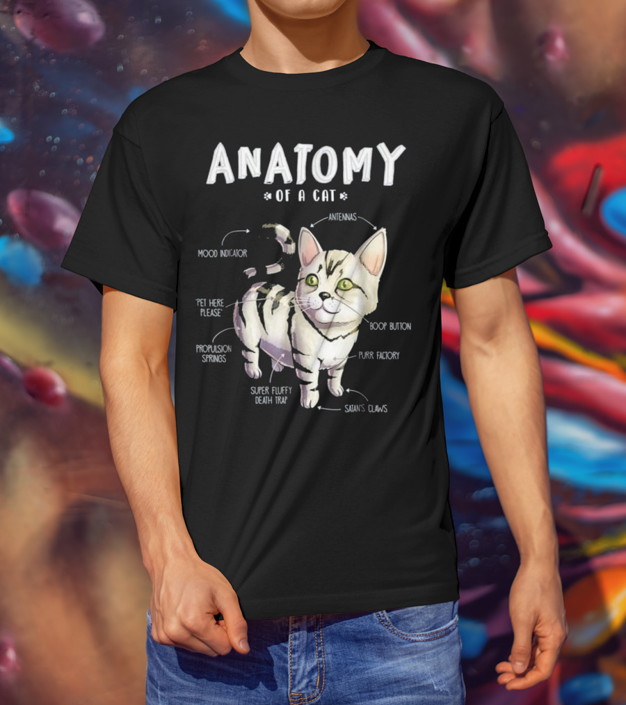 Anatomy Of A Cat Cute Funny Mood Indicator Purr Factory Boop Button Super Fluffy Death Trap T-Shirt